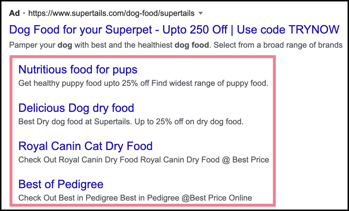 Anzeige, die mehrere Sitelinks zu „Nutritious food for pups“, „Delicious Dog dry food“, „Royal Canin Cat Dry Food“ und „Best of Pedigree“ enthält. Diese Sitelink-Erweiterungen bieten zusätzliche Links zu verschiedenen Kategorien von Hundefutter.