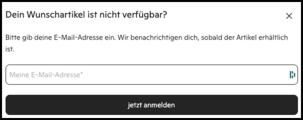 Eingabeformular für die Benachrichtigung über die Verfügbarkeit eines Wunschartikels mit der Aufforderung, die E-Mail-Adresse einzugeben.